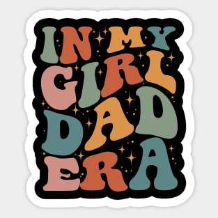 In My Girl Dad Era - Retro Vintage Style Sticker